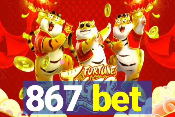 867 bet