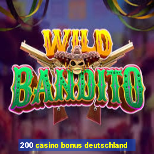 200 casino bonus deutschland