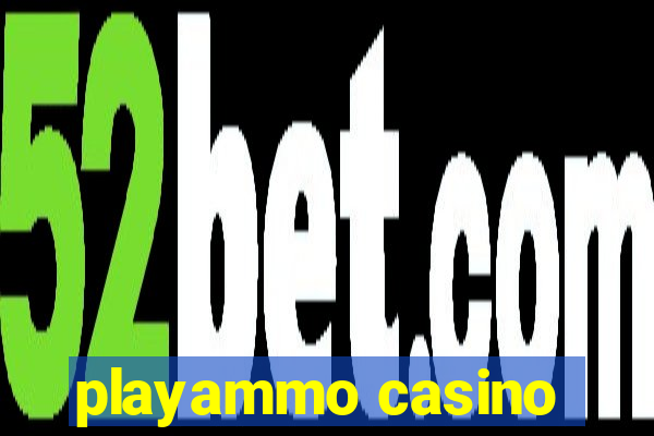 playammo casino