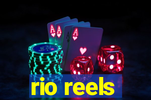 rio reels