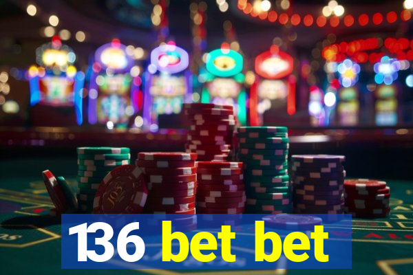 136 bet bet