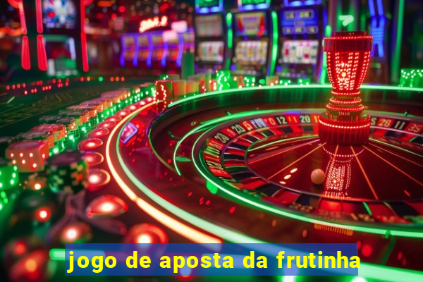 jogo de aposta da frutinha