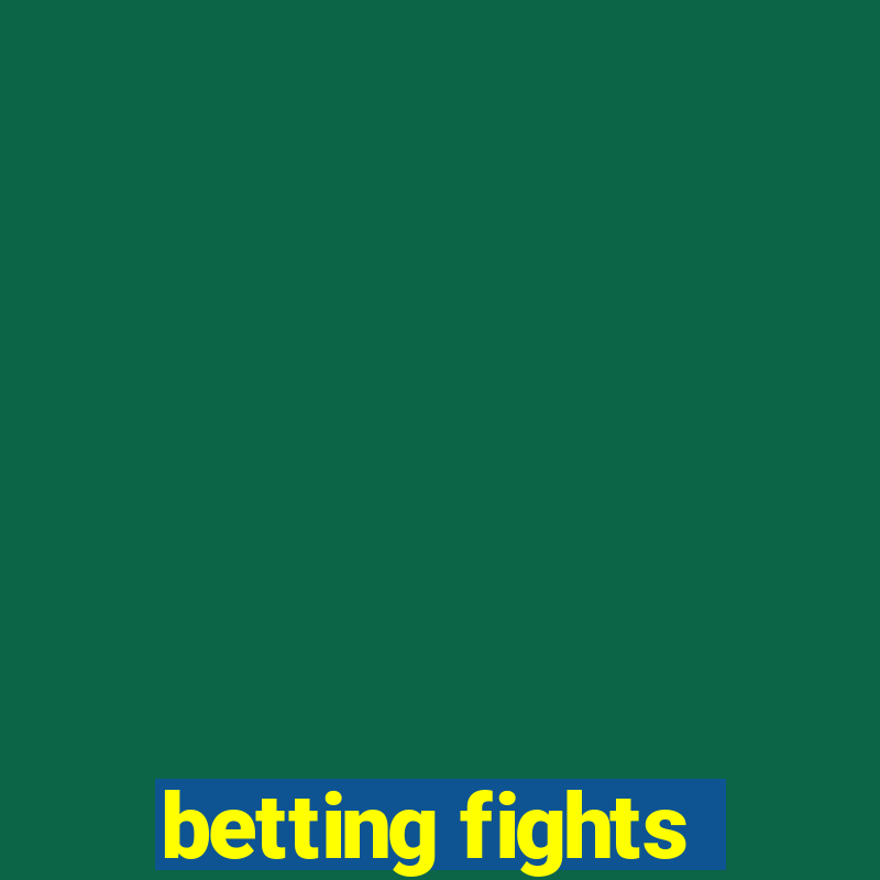 betting fights