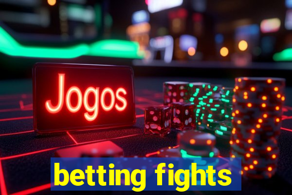 betting fights