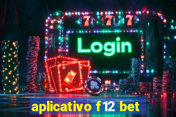 aplicativo f12 bet