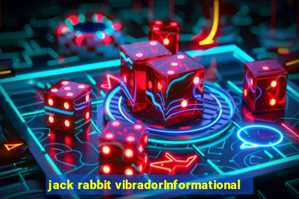 jack rabbit vibradorInformational