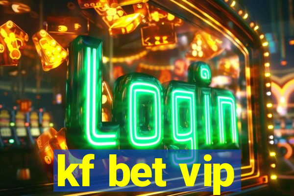 kf bet vip