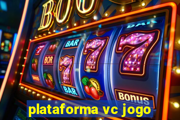 plataforma vc jogo