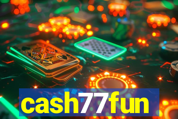 cash77fun