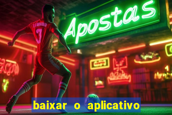 baixar o aplicativo esporte bet