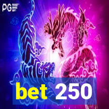 bet 250