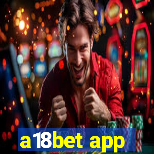 a18bet app