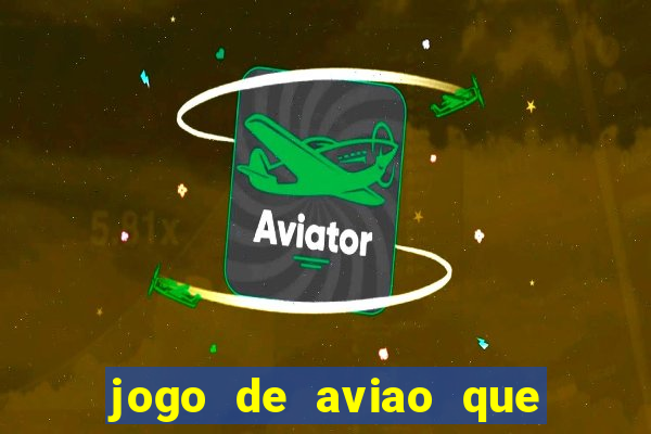 jogo de aviao que ganha dinheiro