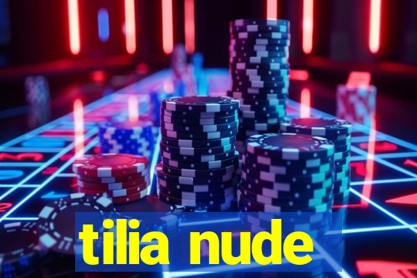 tilia nude