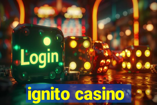 ignito casino