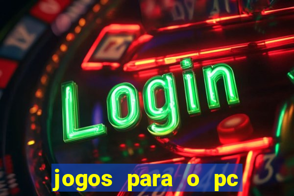 jogos para o pc baixar gratis