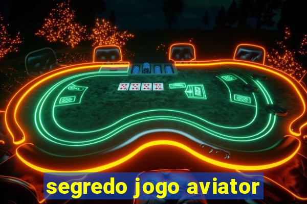 segredo jogo aviator