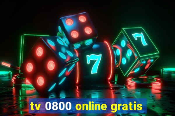 tv 0800 online gratis