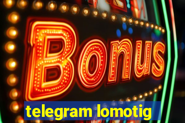 telegram lomotig