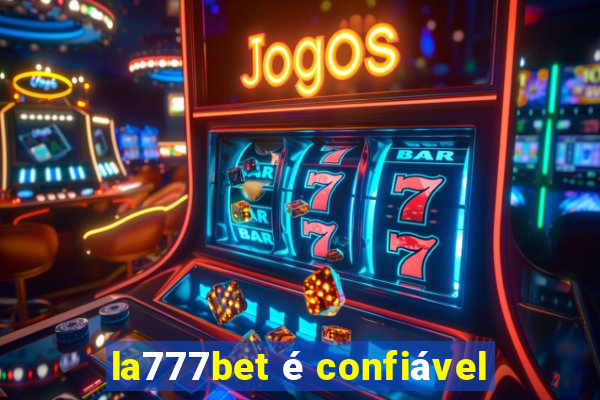 la777bet é confiável