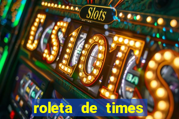 roleta de times champions league