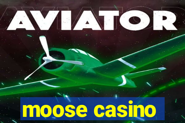 moose casino