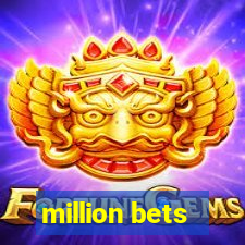 million bets