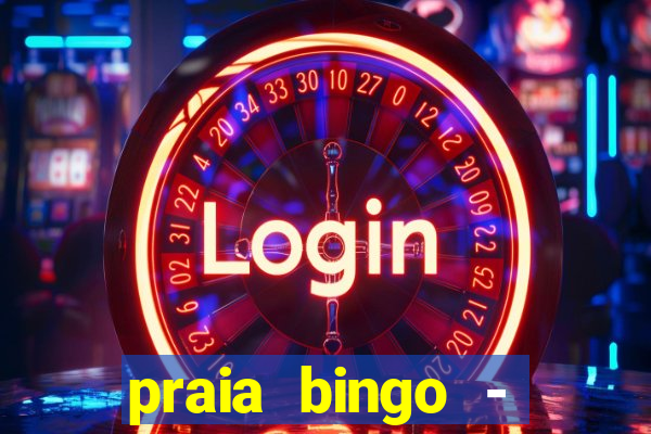 praia bingo - bingo grátis + cassino + slot