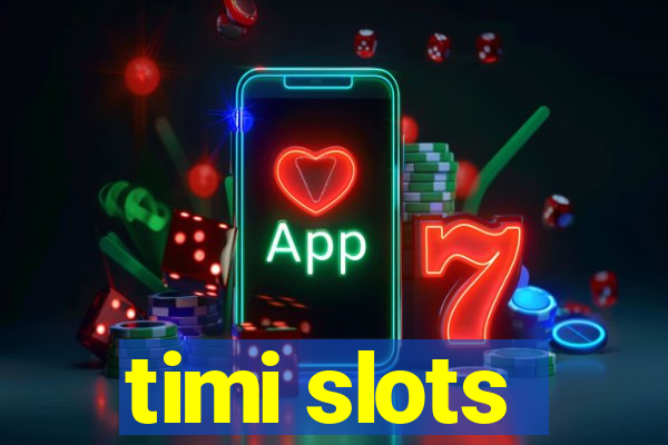 timi slots