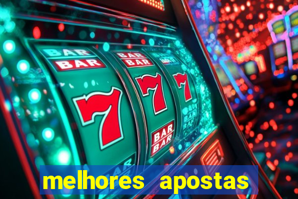 melhores apostas para hoje