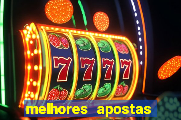 melhores apostas para hoje