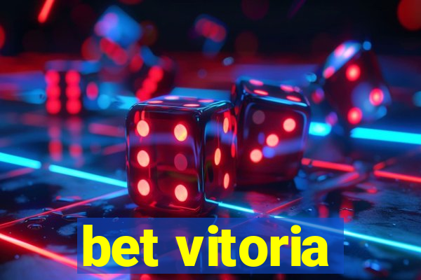 bet vitoria