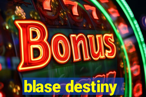 blase destiny