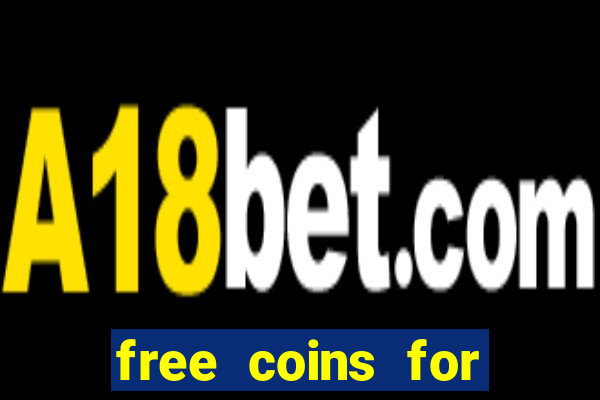 free coins for house of fun slots