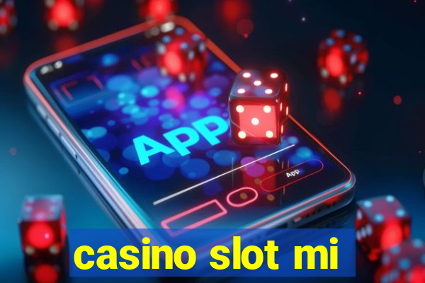 casino slot mi