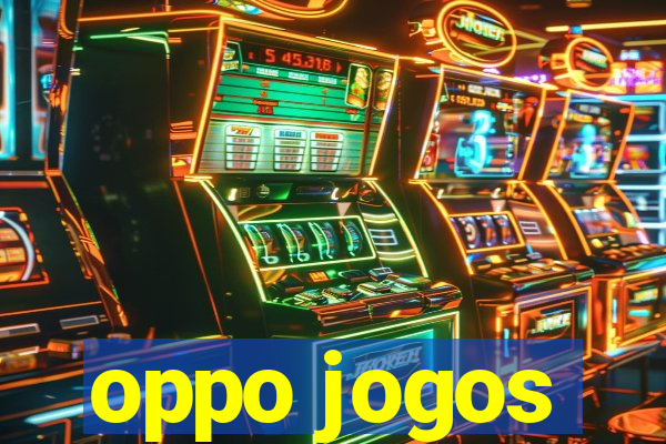 oppo jogos