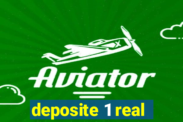 deposite 1 real