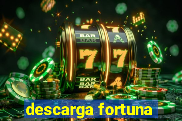 descarga fortuna