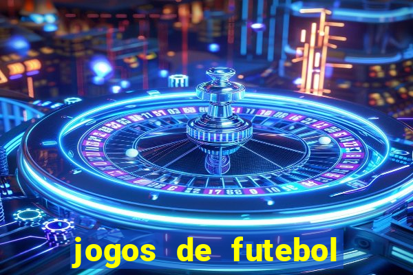 jogos de futebol ao vivo