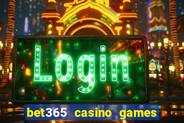 bet365 casino games slots live