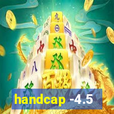 handcap -4.5