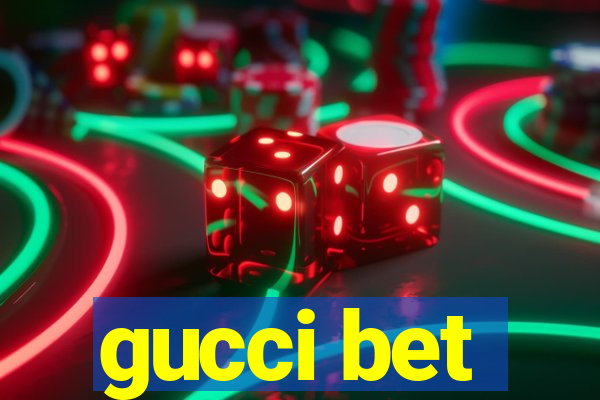 gucci bet