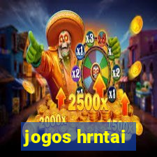 jogos hrntai