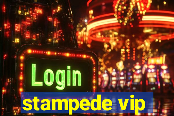 stampede vip