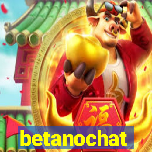 betanochat