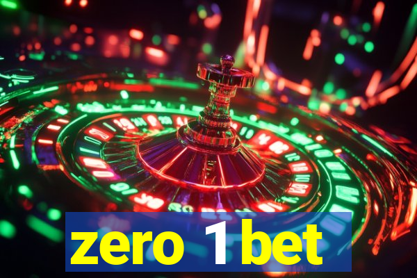 zero 1 bet