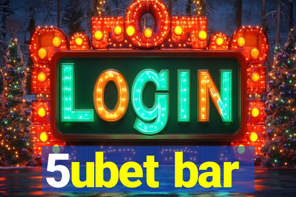 5ubet bar