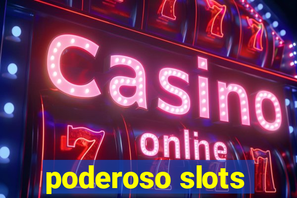 poderoso slots