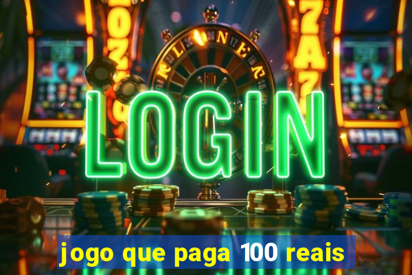 jogo que paga 100 reais