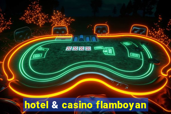 hotel & casino flamboyan